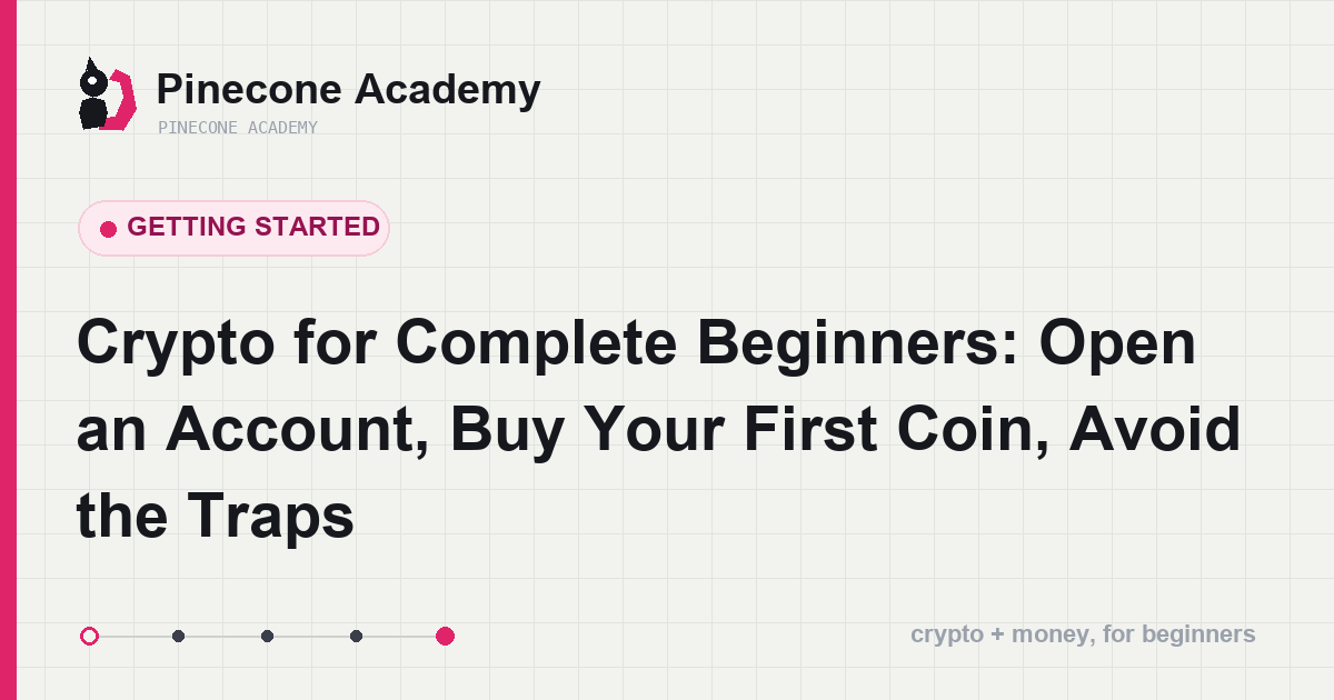 Beginner path: open an account, buy a coin, store it, avoid the traps, in order
