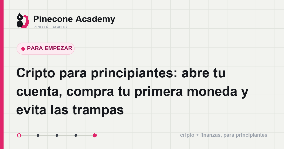Ruta del principiante: el orden desde abrir cuenta, comprar y guardar hasta evitar trampas